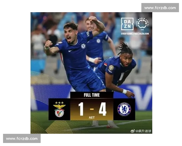 加时狂飙 3 球！切尔西 4-1 逆转本菲卡强势晋级世俱杯八强
